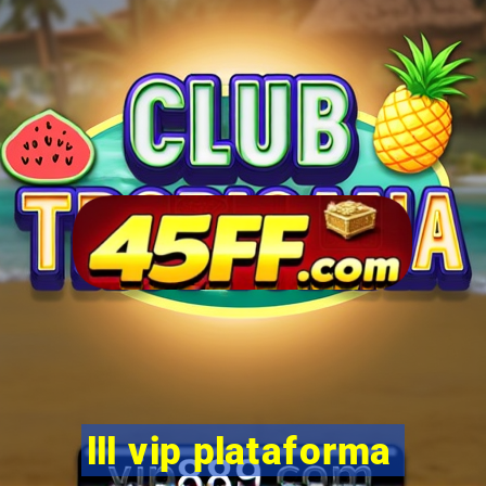 lll vip plataforma